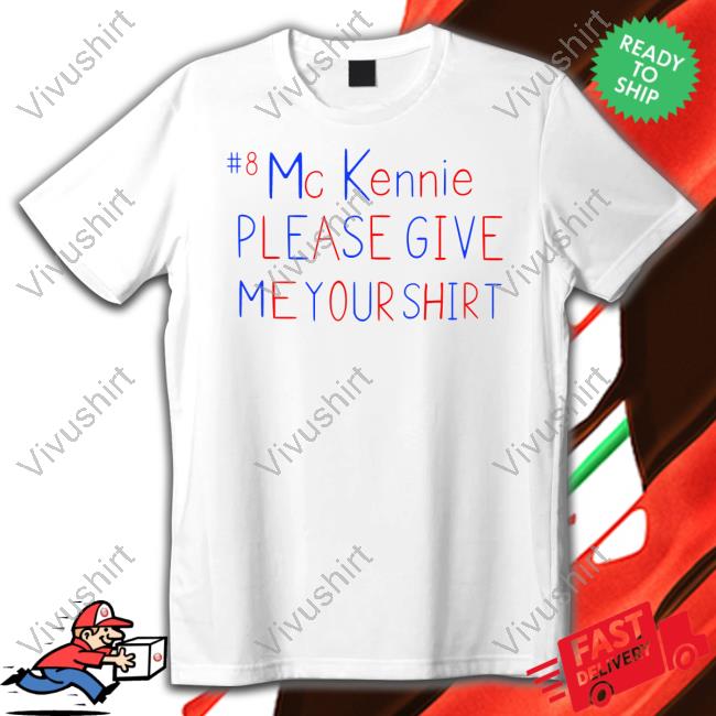 #8 Mc Kennie Please Give Me Your Tee
