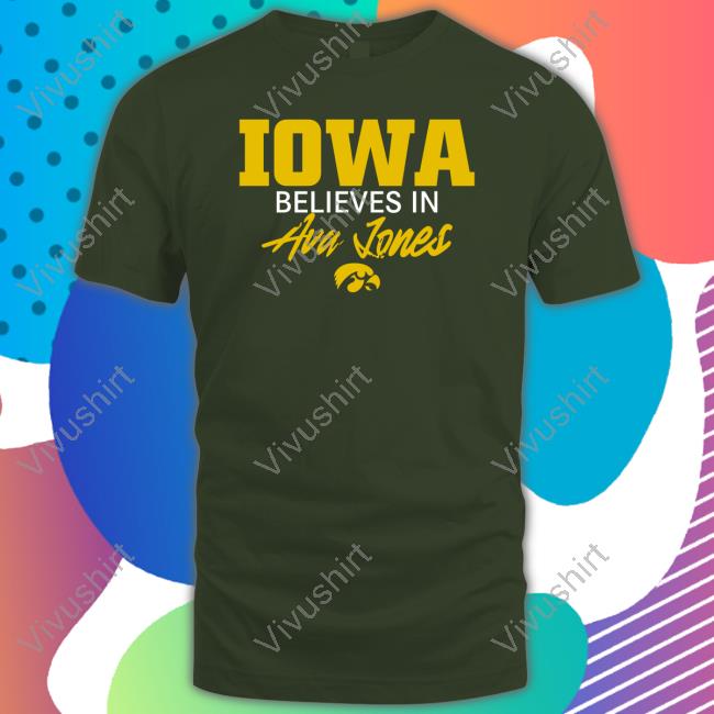 Iowa Women's Basketball Hawkeyes Wearing Iowa Believe In Ava Jones Tee Shirt