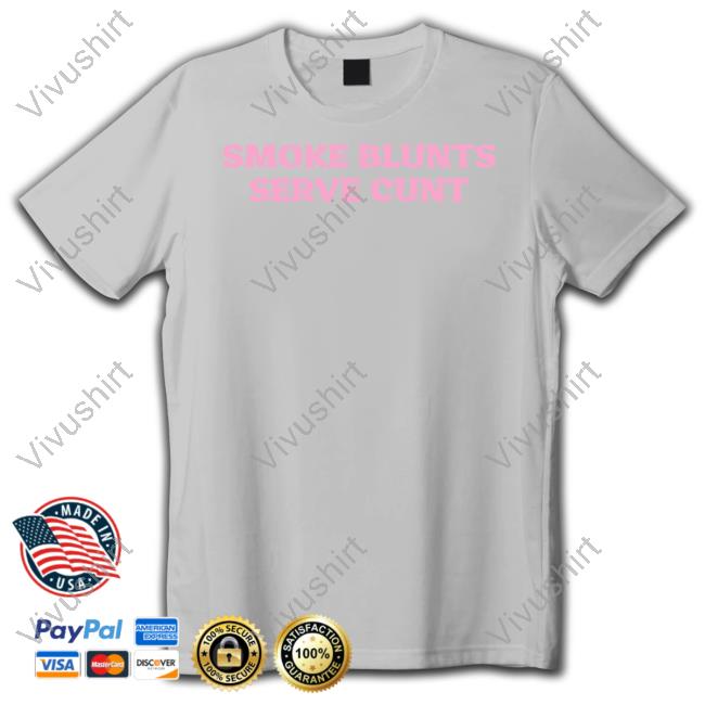 Cyberwifey Smoke Blunts Serve Cunt New Shirt