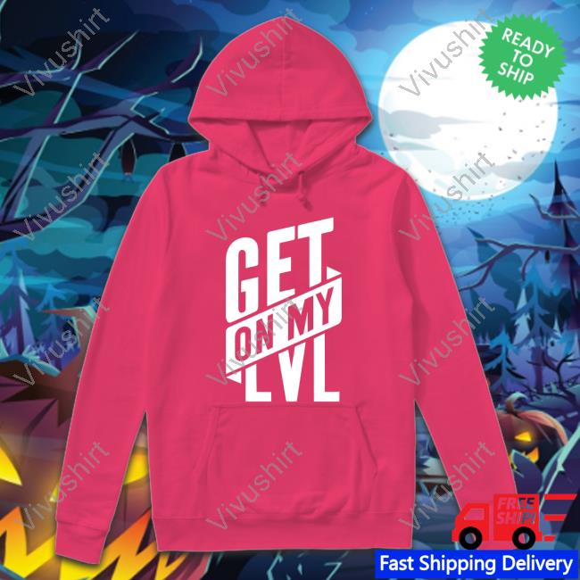 Zuchtarschloch Get On My Level T Shirt Get On My Lvl New Shirt