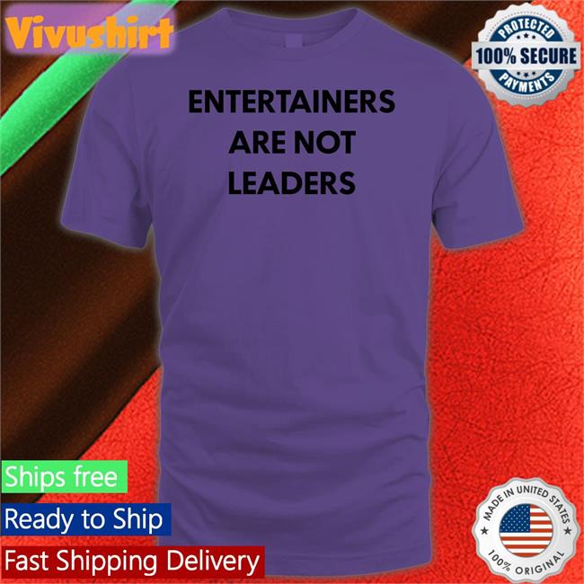 Entertainers Are Not Leaders Hoodie Killer Mike