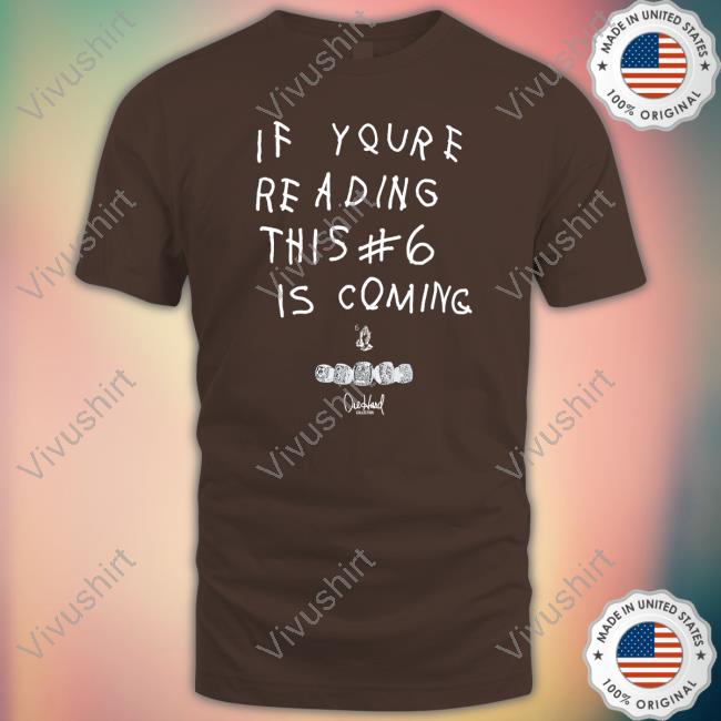 Babe Laufenberg If You're Reading This #6 Is Coming T Shirt