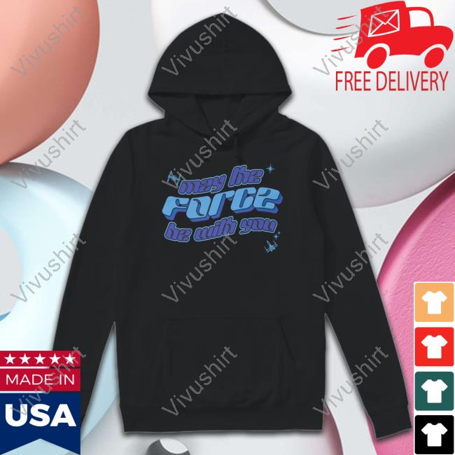 Official The Lost Bros Store May The Force Be With You Hoodie