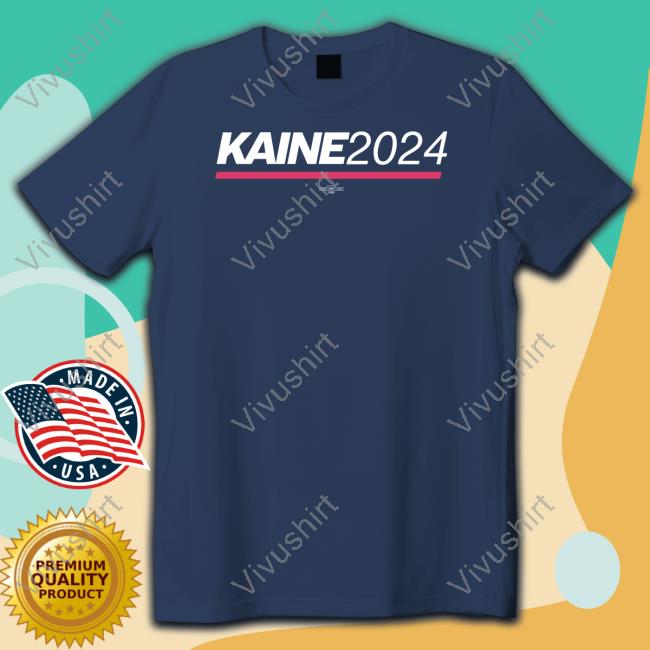 Kaine2024 T Shirt