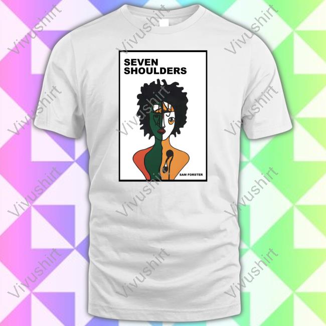 Sam Forster Seven Shoulders Taxonomizing Racism In Modern America New Shirt