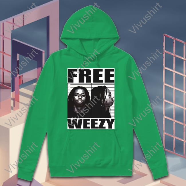Lil Wayne Free Weezy Shirt Lil Wayne Free Weezy Sweatshirt Fye Clips