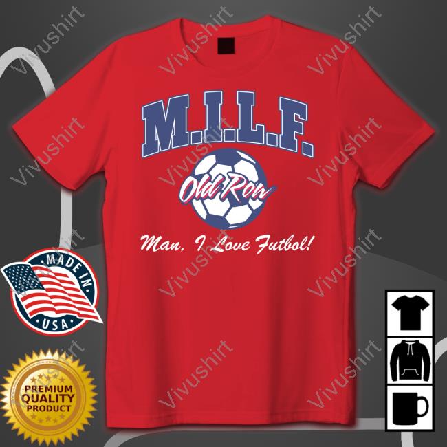 Old Row Merch Milf Old Row Man I Love Futbol Tee Shirt