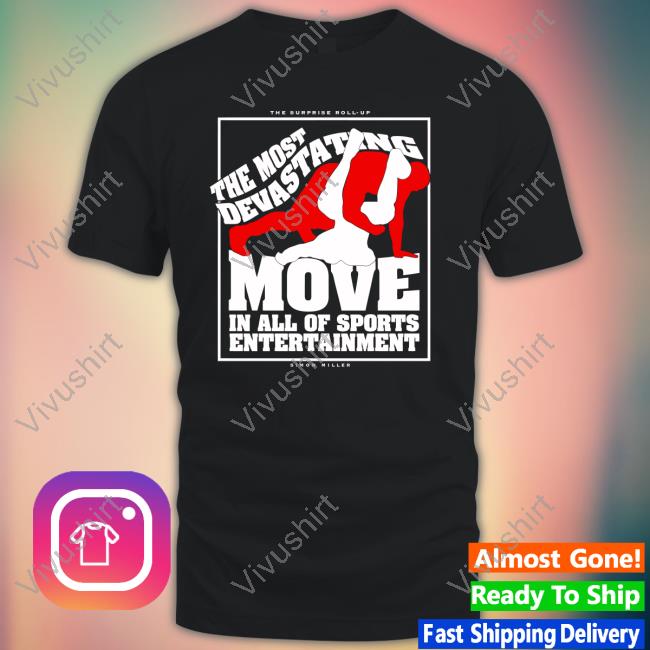 The Most Devastating Move In All Of Sports Entertainment T-Shirt Simonmiller316