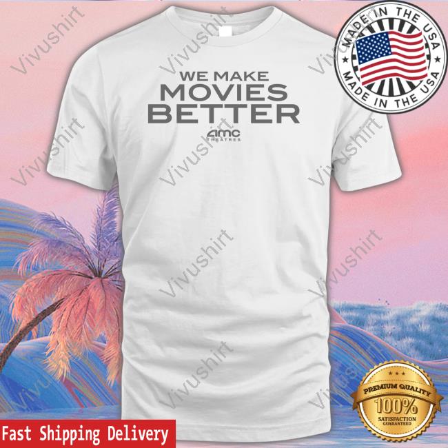 We Make Movies Better Long Sleeve Tee Shirt Amctheatresmovie Store