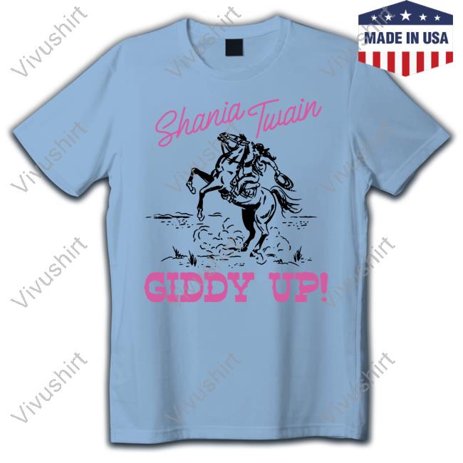 Shania Twain Giddy Up New Shirt