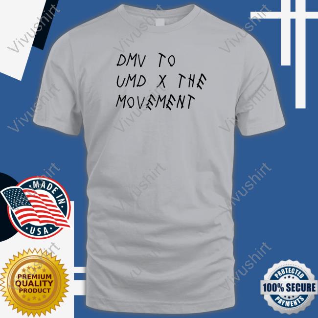 Dmv To Umd X The Movement Tee Shirt