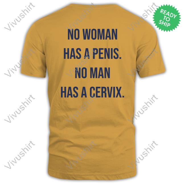 Marilyn Irish No Woman Has A Penis No Man Has A Cervix Shirt