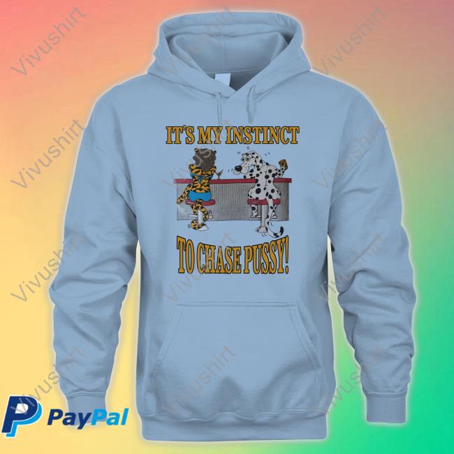Grace Bruxner It's My Instinct To Chase Pussy Hoodie