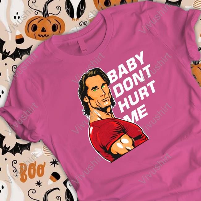Mikeohearn Baby Dont Hurt Me T Shirt