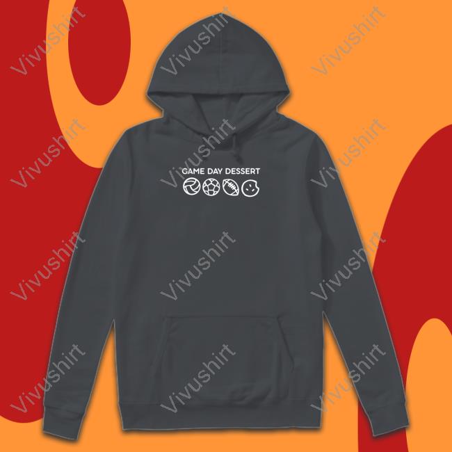 Crumbl Cookies Game Day Dessert Hoodie Sweatshirt Game Day Dessert Long Sleeve