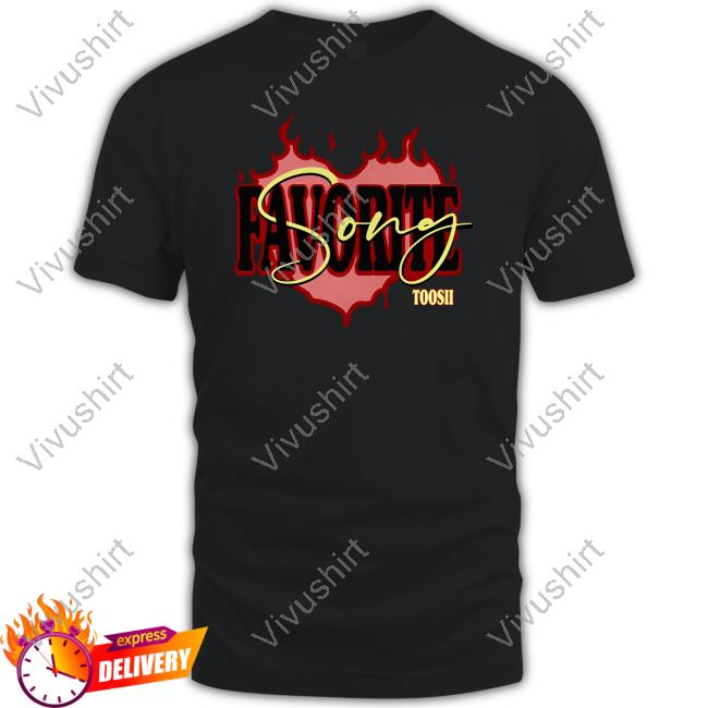 Official Favorite Song Toosii Tee Shirt Toosii Merch