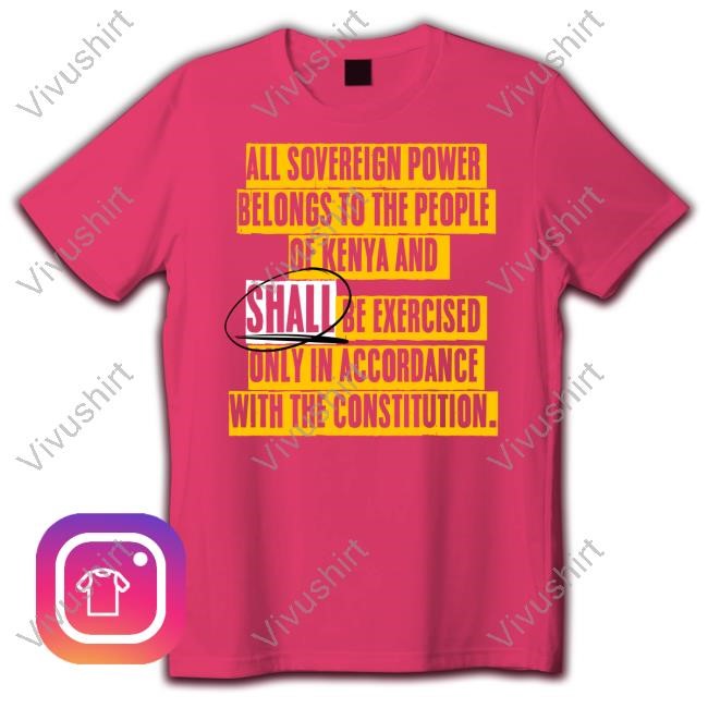All Sovereign Power Belongs To The People Of Kenya And Shall Be Exercised Only In Accordance With The Constitution Sweatshirt