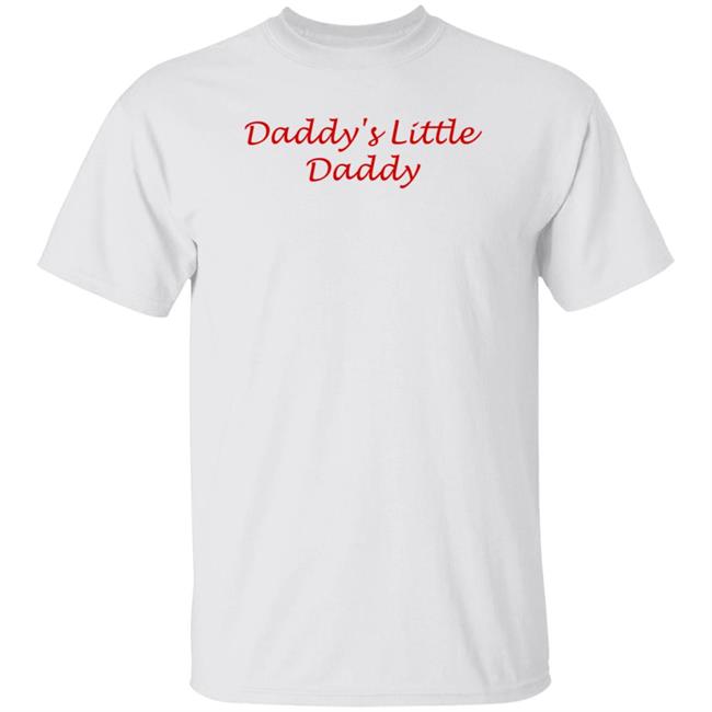 Daddy's Little Daddy Shirt Hoodie Sweatshirt