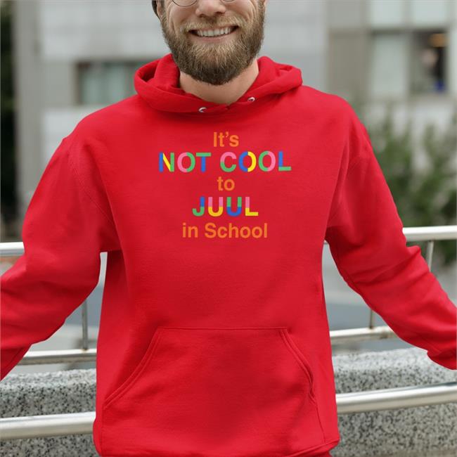 Funny It's Not Cool To Juul In School T Shirt