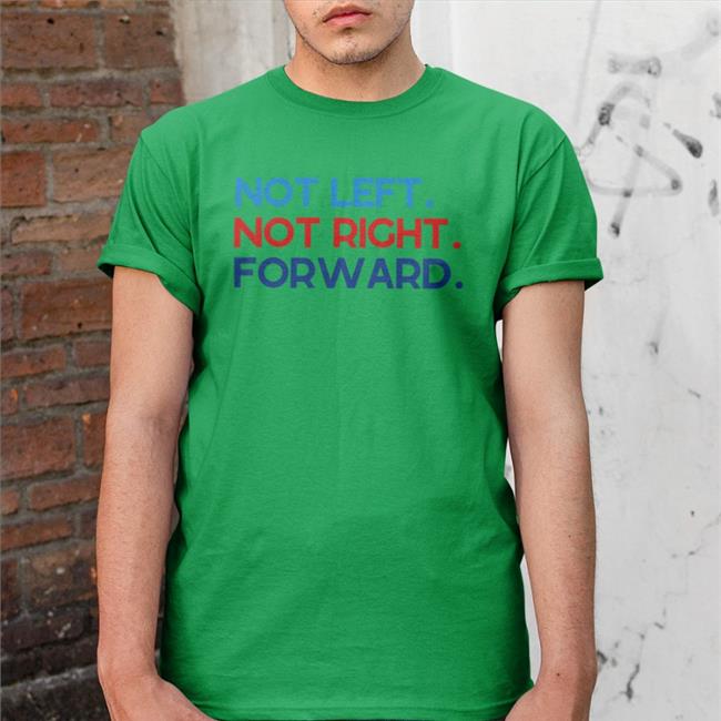 Not Left Not Right Forward Shirts