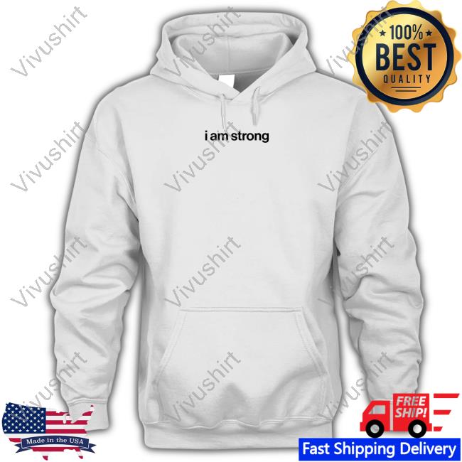 I Am Strong Sweatshirt