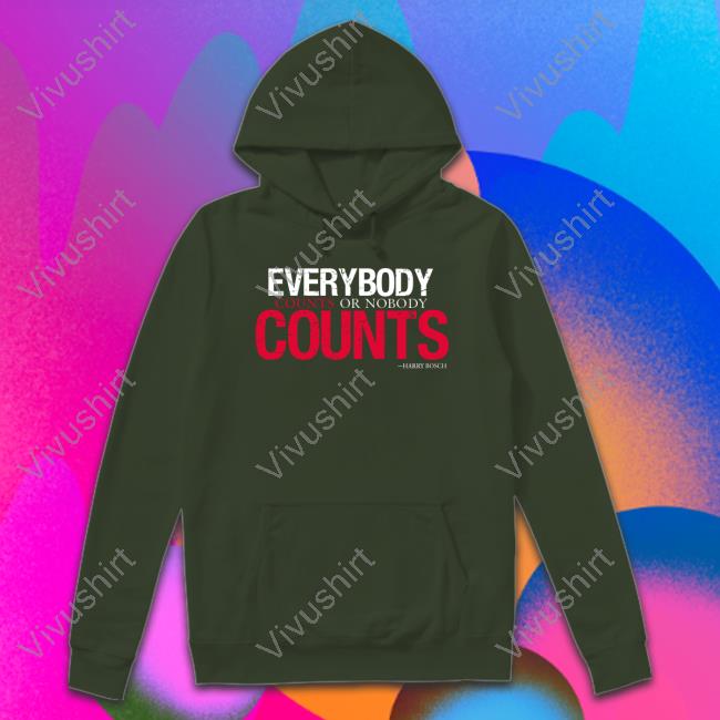 Everybody Counts Or Nobody Counts Tee Shirt Everybody Counts Or Nobody Counts Sweatshirt