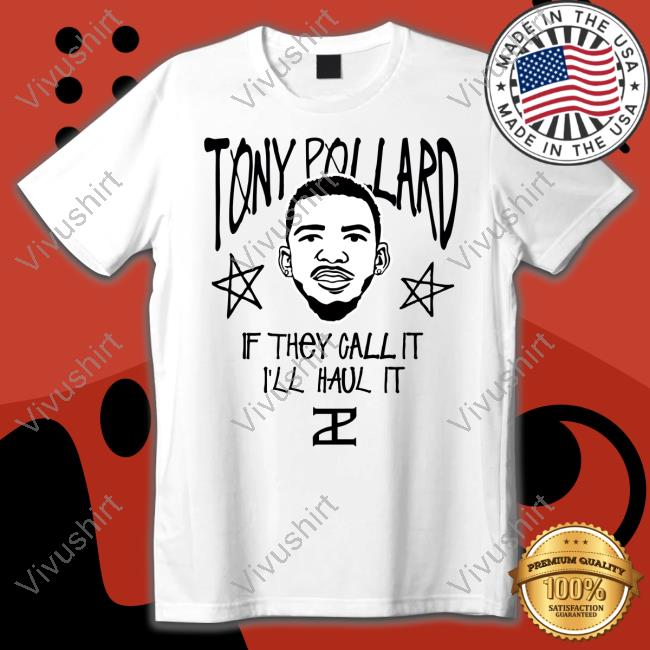 Tony Pollard If They Call It I'll Haul It Shirts