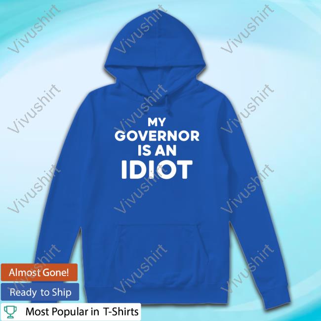 Official My Governor Is An Idiot Sweater