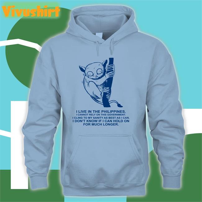 Robcham I Live In The Philippines I Cannot Rely On This Government Hoodie Tarsiidae