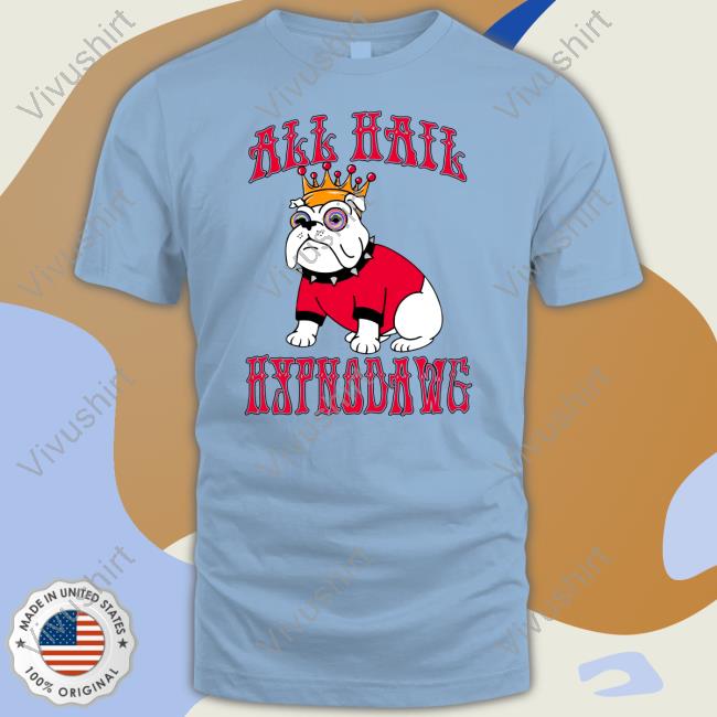 All Hail Hypnodawg Tee