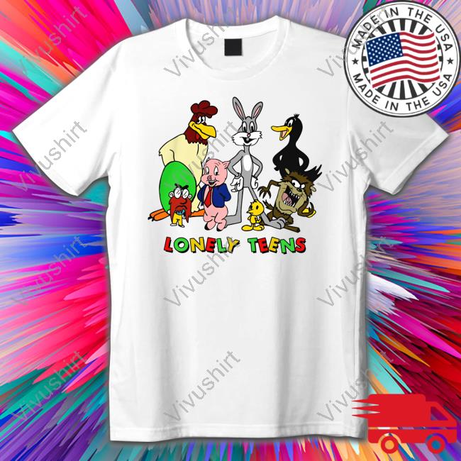 Poorly Translated Shirts Lonely Teens Shirts
