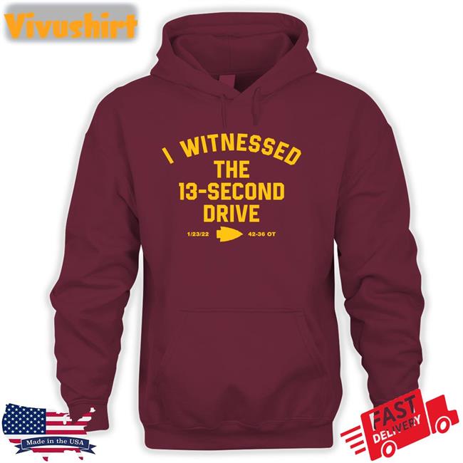 I Witnessed The 13 Second Drive Long Sleeve T Shirt I Witnessed The 13 Second Drive Shirts