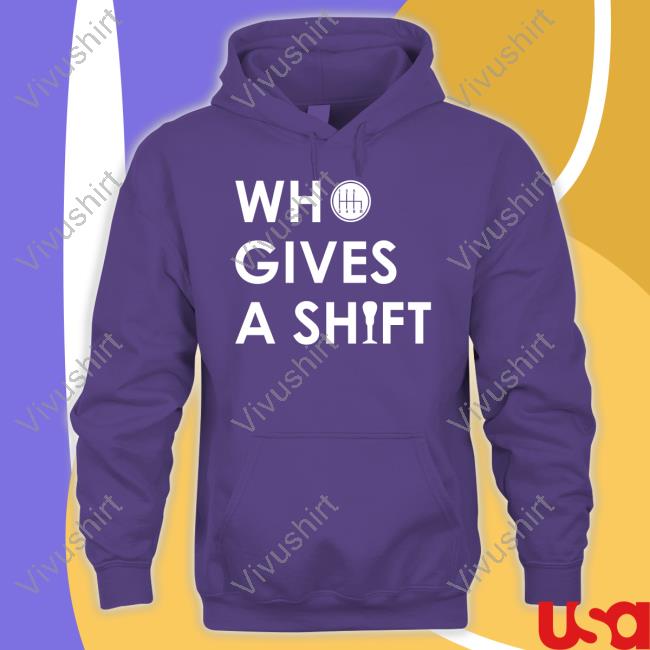 Who Gives A Shift Tee Shirt