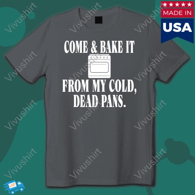 Joe Biden Come & Bake It From My Cold Dead Pans Gas Stove Ban Hoodie