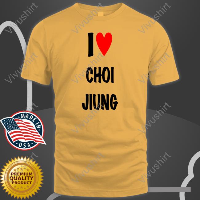 I Love Choi Jiung Tee Shirt Jiungzgf Jiungzgf Gyarusoul I Love Choi Jiung Shirt