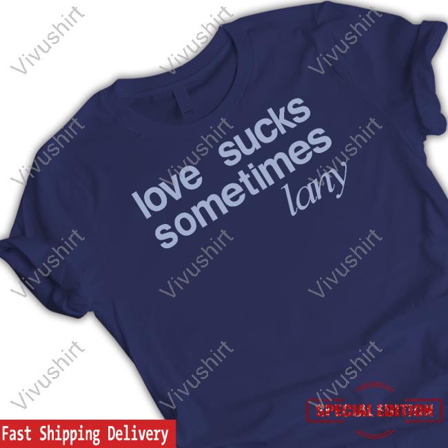Lany Store Love Sucks Sometimes T-Shirt