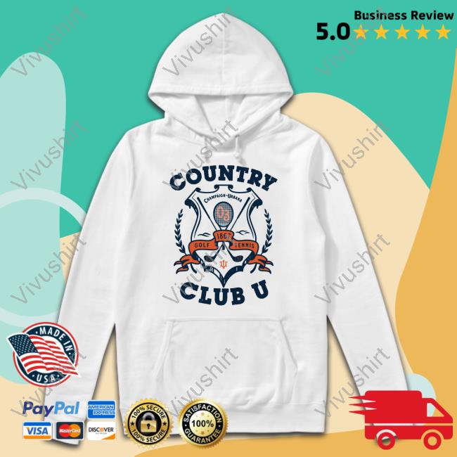 Country Club U Champaign Urbana Golf 1867 Tennis Shirt Country Club U Champaign Urbana Golf 1867 Tennis Hoodie