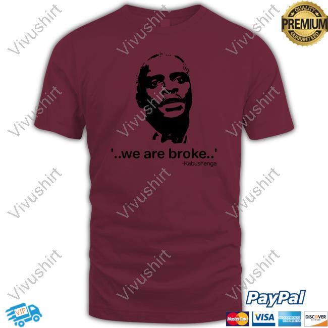 We Are Broke Kabushenga Long Sleeve T Shirt