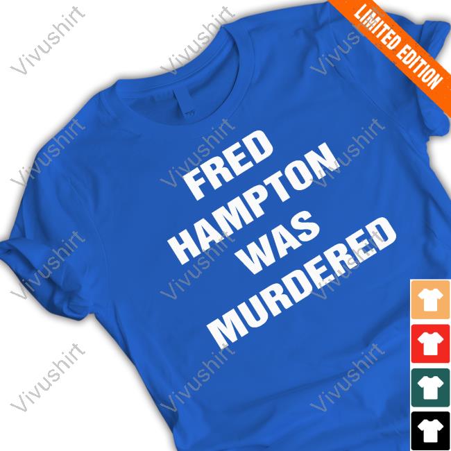 You People Akbar Fred Hampton Was Murdered Hoodie