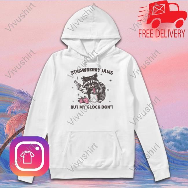 Racoon Strawberry Jams But My Glock Don't New Shirt