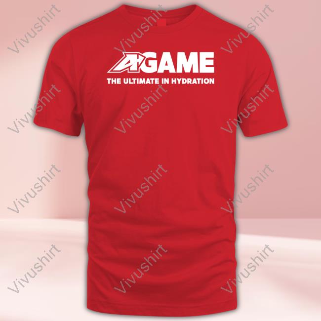 A-Game The Ultimate In Hydration Shirts