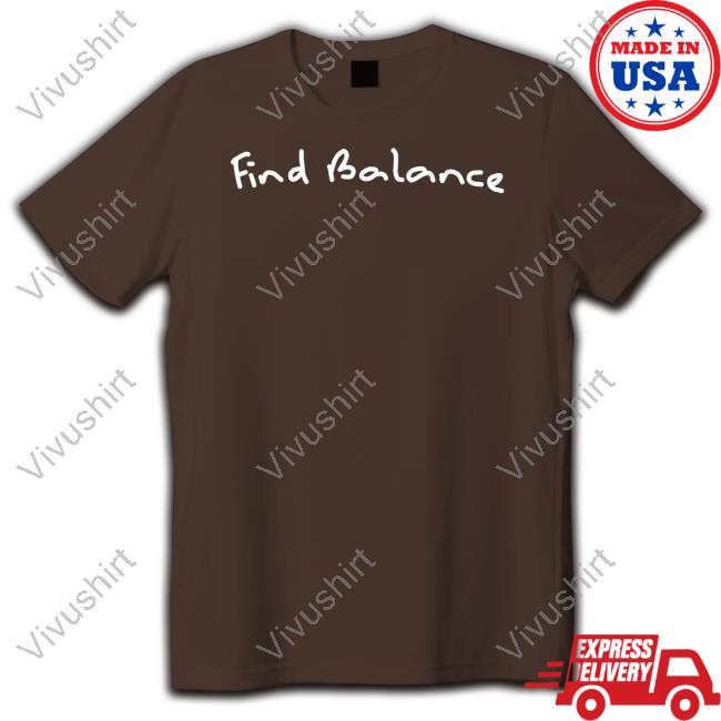 Dreci Wearing Find Balance T Shirt