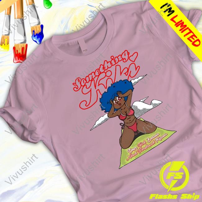 Loookatmeimkiad Something Kiki Even Girl Bosses Need Forehead Kisses New Shirt