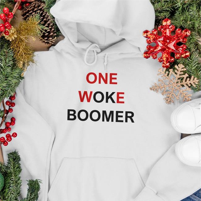Boomer Core One Woke Boomer Sweatshirt Shirts That Go Hard