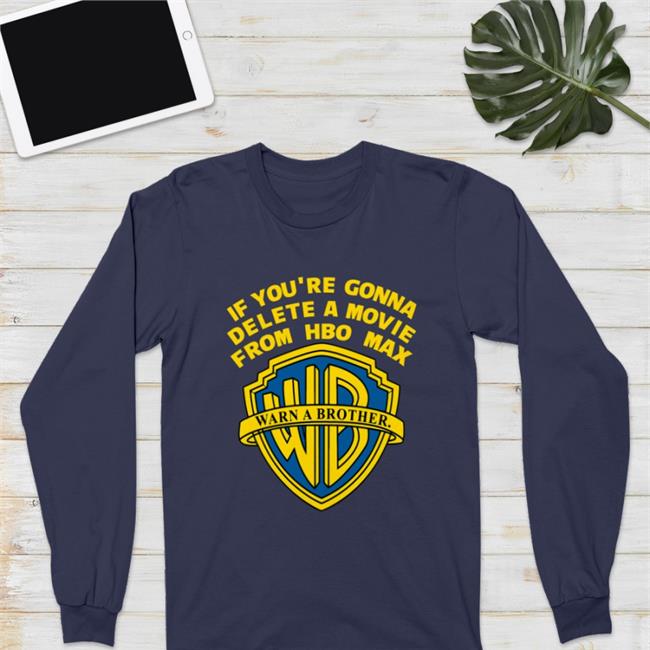 Brandon Classic Movies If You're Gonna Delete A Movie From Hbo Max Tee