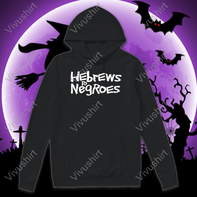 Hnmfg Merch Hebrews To Negroes I Am Semitic T Shirts H2n I Am Semitic