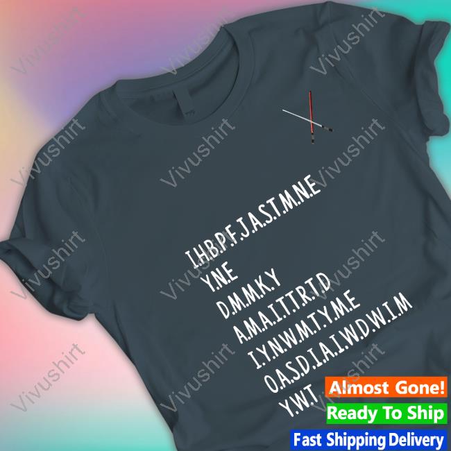 Ihbpfjastmne Yne Dmmky Amaittrtd Iyanwmtyame Oasdiaiwdwim Ywt Shirt