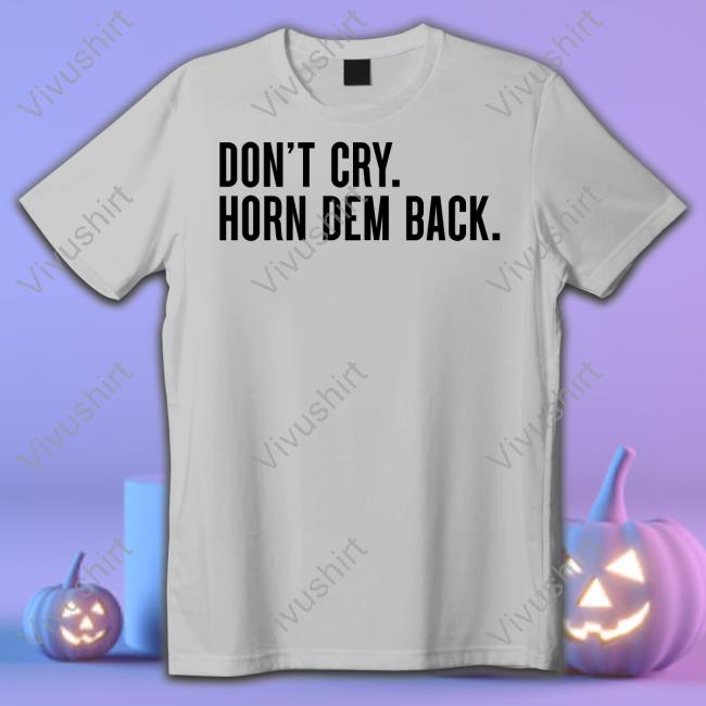 Jamma Don't Cry Horn Dem Back New Shirt Nuh Broughtupsy Shop