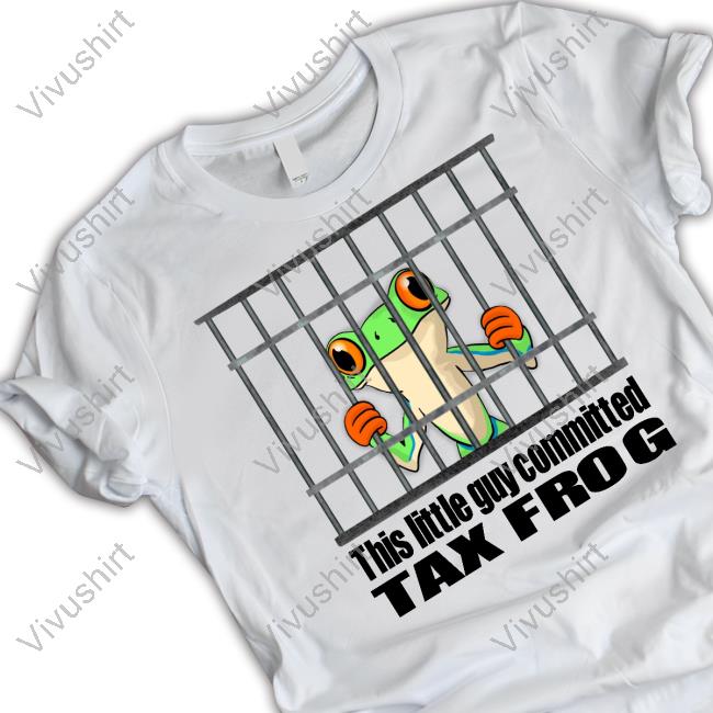 Niceshirtthanks This Little Guy Committed Tax Frog Official