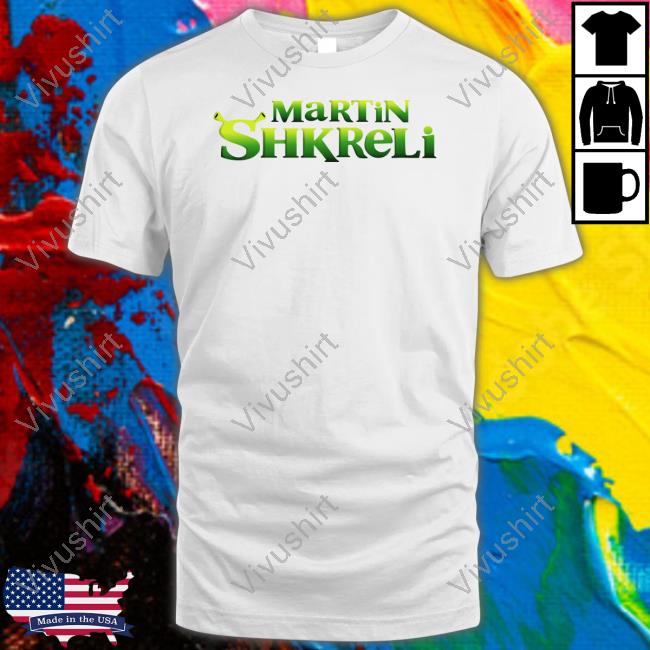 Shirts That Go Hard Martin Shkreli Tee